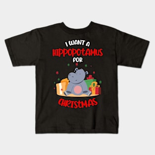 I want a Hippopotamus for Christmas Xmas Hippo Kids T-Shirt